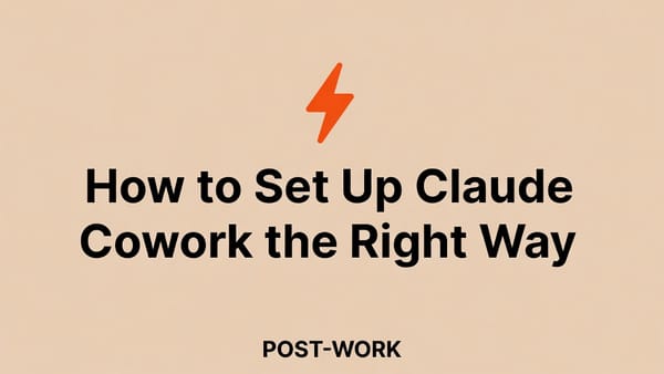 How to Set Up Claude Cowork the Right Way
